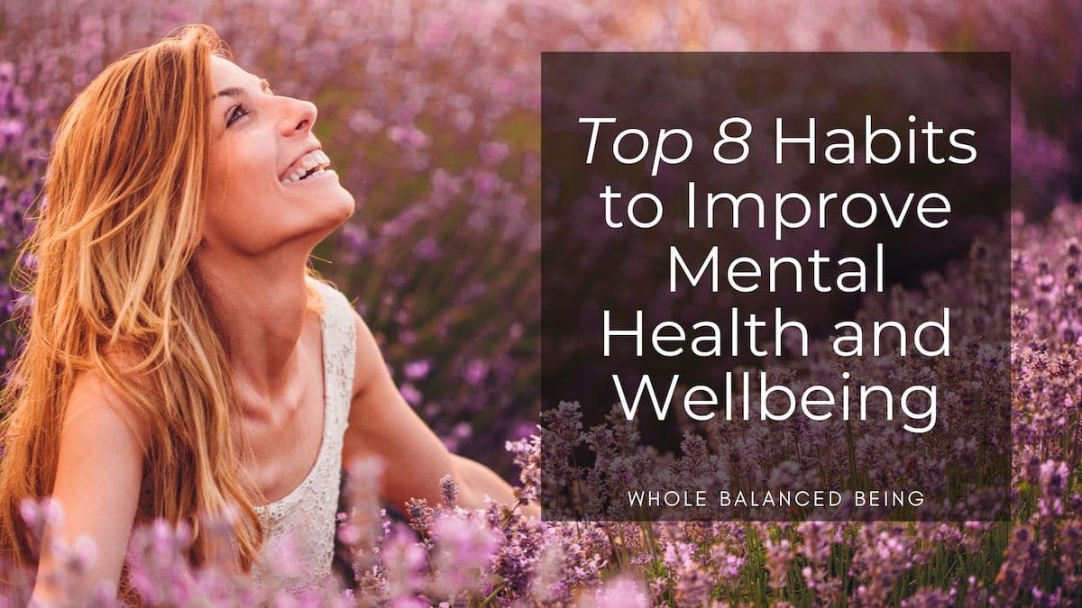 Woman in a field of lavendar with a banner saying Top 8 habits to improve mental health and wellbeing